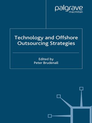 cover image of Technology and Offshore Outsourcing Strategies